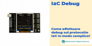 I2C-Debug: come effettuare debug sul protocollo I2C in modo semplice!