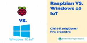 Raspbian VS. Windows 10 IoT: Chi è il migliore? Pro e Contro