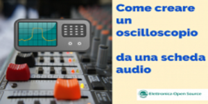 Come creare un oscilloscopio da una scheda audio