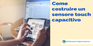 Come costruire un sensore touch capacitivo
