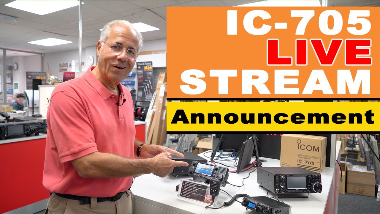 Icom IC-705 Live Stream Announcement!