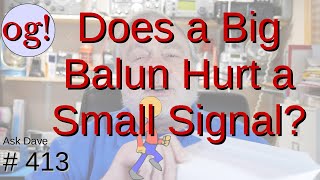 Can a Balun be Too Big?