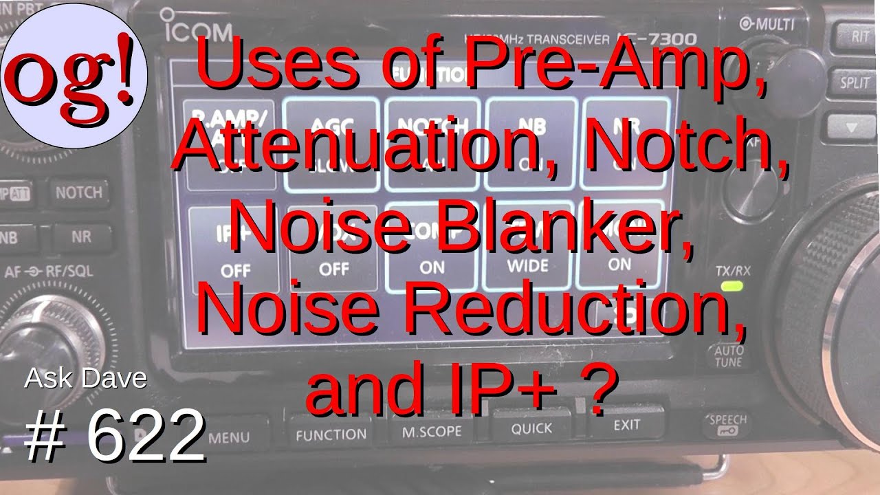Uses of Pre-Amp, Attenuation, Notch, Noise Blanker, Noise Reduction, and IP+ ?