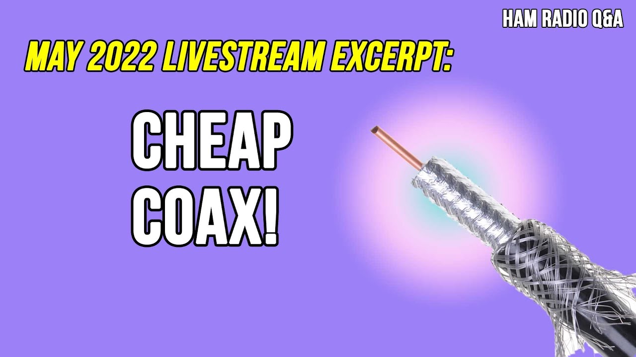 Stay away from cheap coax